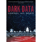 Dark Data: Control, Alt, Delete - Hardcover
