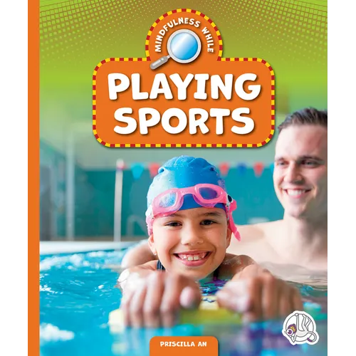 Mindfulness While Playing Sports - Library Binding