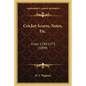Cricket Scores, Notes, Etc.: From 1730-1773 (1899) - Paperback