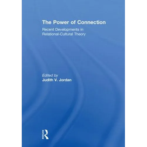 The Power of Connection: Recent Developments in Relational-Cultural Theory - Paperback