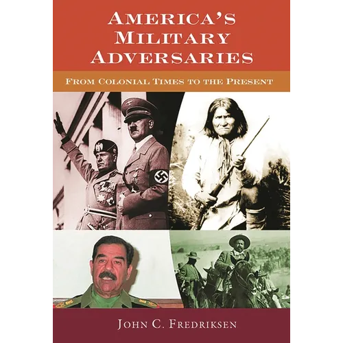 America's Military Adversaries: From Colonial Times to the Present - Hardcover