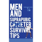 Men and Suprapubic Catheter Survival Tips - Paperback