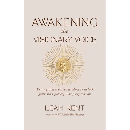 Awakening the Visionary Voice: Writing and creative wisdom to unlock your most powerful self-expression - Paperback