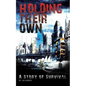 Holding Their Own: A Story Of Survival - Paperback