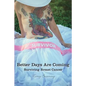 Better Days Are Coming: Surviving Breast Cancer - Paperback