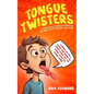 Tongue Twisters - Terrifically Tangled Tongue Teasers for Tireless Talkers - Paperback