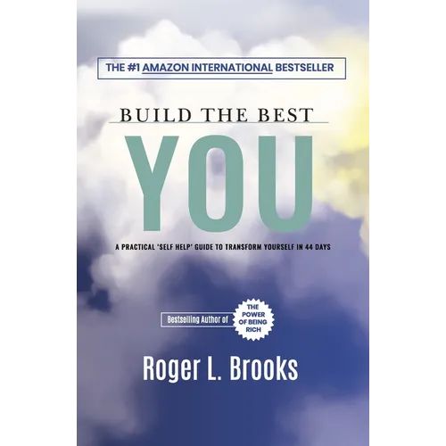 Build The Best You: A Practical 'Self Help' Guide To Transform Yourself In 44 Days - Paperback