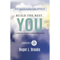Build The Best You: A Practical 'Self Help' Guide To Transform Yourself In 44 Days - Paperback