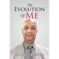 The Evolution of Me: My Journey to Recovery - Paperback