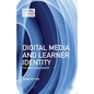 Digital Media and Learner Identity: The New Curatorship - Hardcover