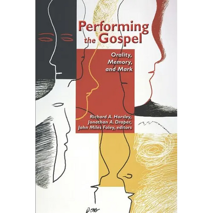 Performing the Gospel: Orality, Memory, and Mark - Paperback