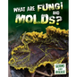 What Are Fungi and Molds? - Library Binding