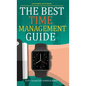 The Best Time Management Guide: Life by Design, Not by Default - Hardcover