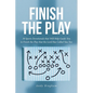 Finish the Play: 30 Sports Devotionals that Will Help Guide You to Finish the Play that the Lord Has Called You Too - Paperback