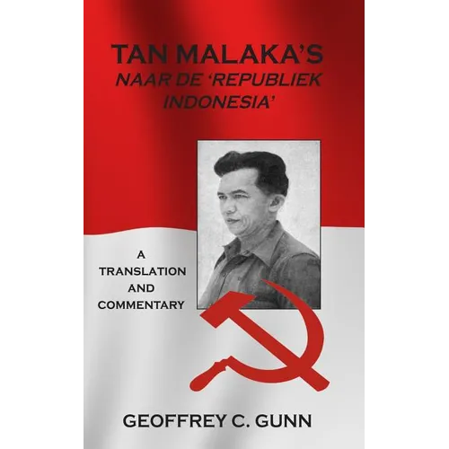 Tan Malaka's Naar de 'Republiek Indonesia': A Translation and Commentary - Paperback