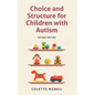Choice and Structure for Children with Autism: Second Edition - Paperback