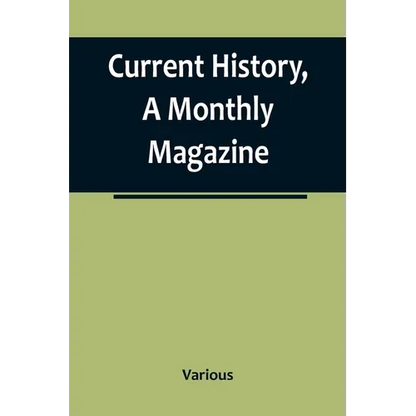 Current History, A Monthly Magazine; The European War, March 1915 - Paperback