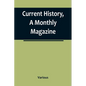 Current History, A Monthly Magazine; The European War, March 1915 - Paperback