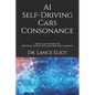 AI Self-Driving Cars Consonance: Practical Advances in Artificial Intelligence and Machine Learning - Paperback