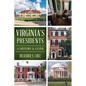 Virginia's Presidents: A History & Guide - Paperback