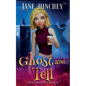 Ghost and Tell: A Ghost Detective Paranormal Cozy Mystery #10 - Paperback