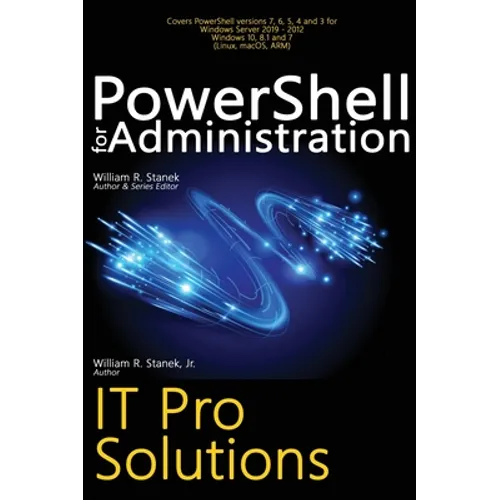PowerShell for Administration, IT Pro Solutions: Professional Reference Edition - Hardcover