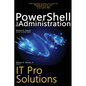 PowerShell for Administration, IT Pro Solutions: Professional Reference Edition - Hardcover