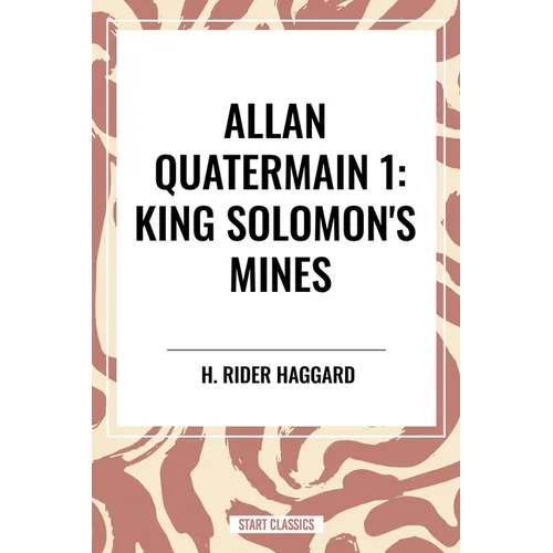Allan Quatermain: King Solomon's Mines, #1 - Hardcover