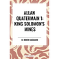 Allan Quatermain: King Solomon's Mines, #1 - Hardcover