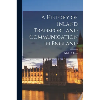 A History of Inland Transport and Communication in England - Paperback