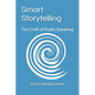 Smart Storytelling: The Craft of Public Speaking - Paperback