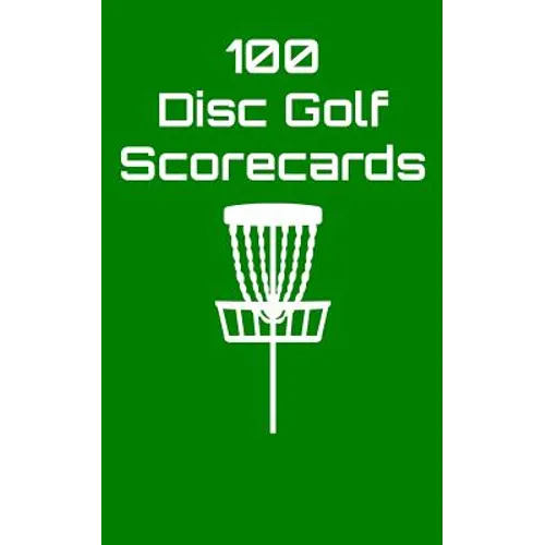 100 Disc Golf Scorecards: Disc Golf Scorebook (green) - Paperback