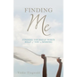 Finding Me: Finding Yourself When Half of You Is Missing - Paperback