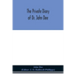 The private diary of Dr. John Dee: and the catalogue of his library of manuscripts, from the original manuscripts in the Ashmolean museum at Oxford, a - Paperback