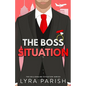 The Boss Situation: a billionaire enemies to lovers workplace romcom - Paperback