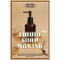 Liquid Soap Making: Crafting Excellence: A Complete Handbook for Liquid Soap Making - Master Techniques, Troubleshooting Tips, Business In - Paperback