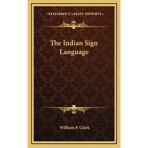 The Indian Sign Language - Hardcover