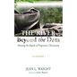 The River Beyond the Dam: Shooting the Rapids of Progressive Christianity: A Memoir - Paperback