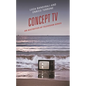 Concept TV: An Aesthetics of Television Series - Hardcover