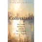 Colossians: The Gospel, the Church, and the New Humanity in Christ - Paperback