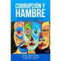 Corrupción y hambre: Reparación a víctimas de desnutrición causada por corrupción - Paperback