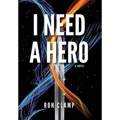 I Need a Hero - Hardcover