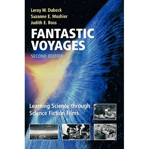 Fantastic Voyages: Learning Science Through Science Fiction Films - Paperback