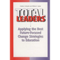 Total Leaders: Applying The Best Future-Focused Change Strategies to Education - Paperback