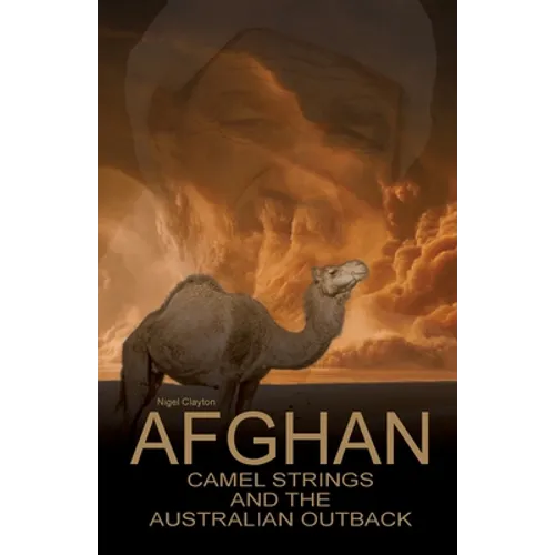 Afghan Camel Strings and the Australian Outback - Paperback