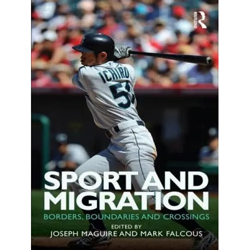 Sport and Migration: Borders, Boundaries and Crossings - Paperback