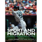 Sport and Migration: Borders, Boundaries and Crossings - Paperback