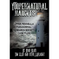 Yoopernatural Haunts: Upper Peninsula Paranormal Research Society Case Files - Paperback