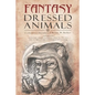 Fantasy Dressed Animals: A Collection of Illustrations - Paperback