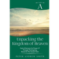 Unpacking the Kingdom of Heaven: Cycle A Sermons Based on the Gospel Texts for Proper 17 through Thanksgiving - Paperback